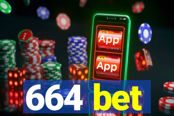 664 bet